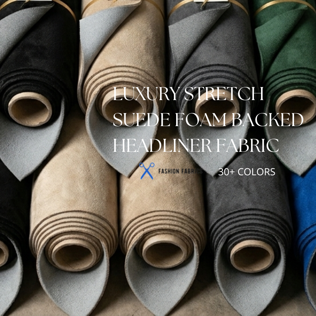 Luxury Stretch Suede Foam Backed Headliner Fabric - Fashion Fabrics LLC